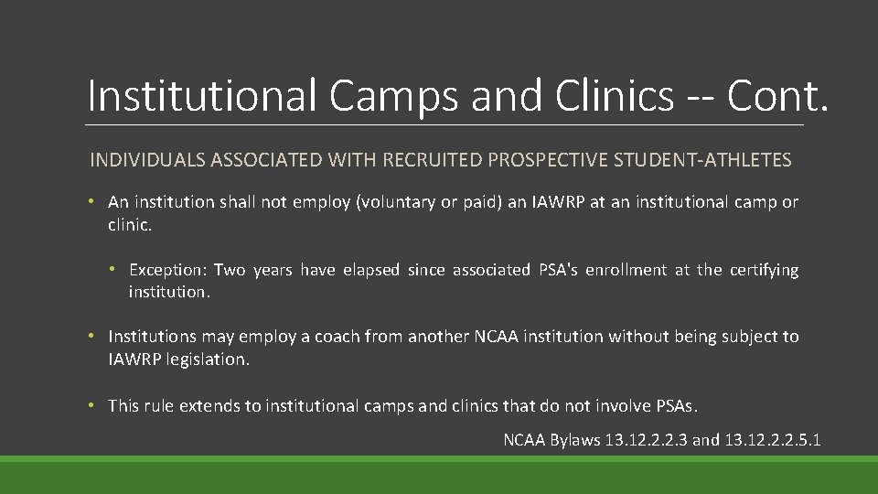 Institutional Camps and Clinics -- Cont. INDIVIDUALS ASSOCIATED WITH RECRUITED PROSPECTIVE STUDENT-ATHLETES • An