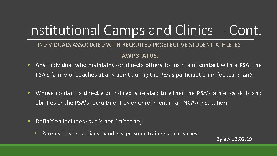Institutional Camps and Clinics -- Cont. INDIVIDUALS ASSOCIATED WITH RECRUITED PROSPECTIVE STUDENT-ATHLETES IAWP STATUS.