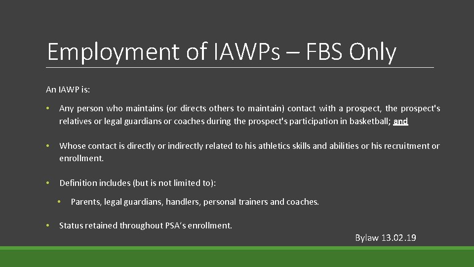 Employment of IAWPs – FBS Only An IAWP is: • Any person who maintains