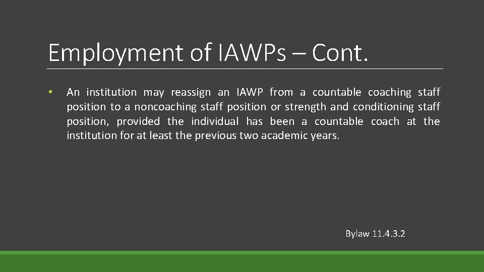 Employment of IAWPs – Cont. • An institution may reassign an IAWP from a