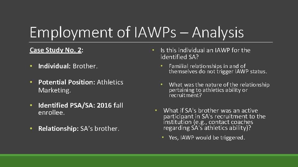 Employment of IAWPs – Analysis Case Study No. 2: • Individual: Brother. • Potential