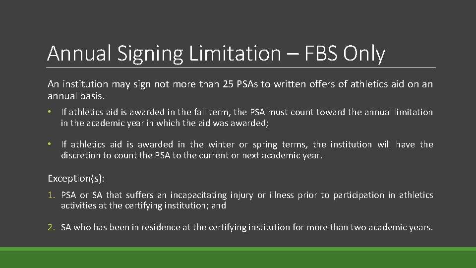 Annual Signing Limitation – FBS Only An institution may sign not more than 25