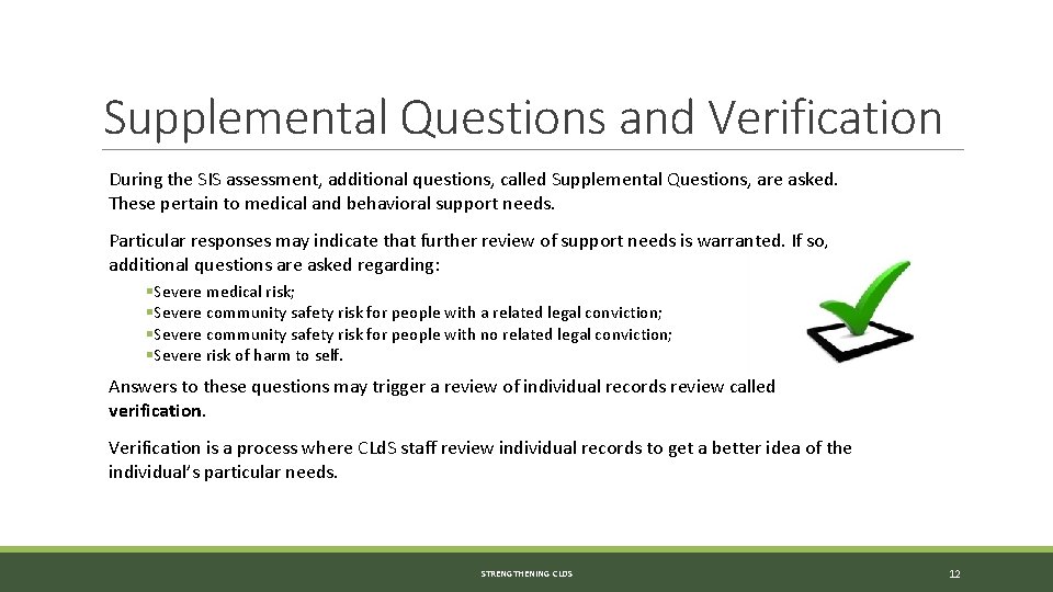 Supplemental Questions and Verification During the SIS assessment, additional questions, called Supplemental Questions, are Supplemental Questions and Verification During the SIS assessment, additional questions, called Supplemental Questions, are