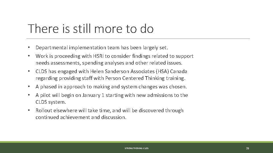 There is still more to do • Departmental implementation team has been largely set. There is still more to do • Departmental implementation team has been largely set.