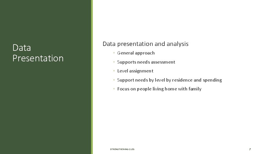 Data Presentation Data presentation and analysis ◦ General approach ◦ Supports needs assessment ◦ Data Presentation Data presentation and analysis ◦ General approach ◦ Supports needs assessment ◦