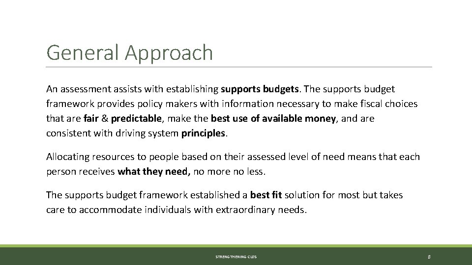 General Approach An assessment assists with establishing supports budgets. The supports budget framework provides General Approach An assessment assists with establishing supports budgets. The supports budget framework provides