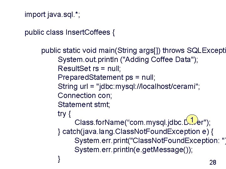 import java. sql. *; public class Insert. Coffees { public static void main(String args[])