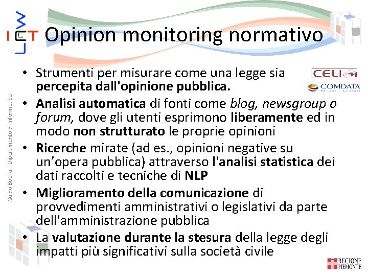 Guido Boella – Dipartimento di Informatica Opinion monitoring normativo • Strumenti per misurare come