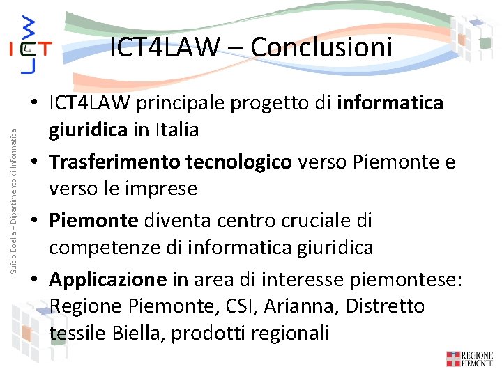 Guido Boella – Dipartimento di Informatica ICT 4 LAW – Conclusioni • ICT 4