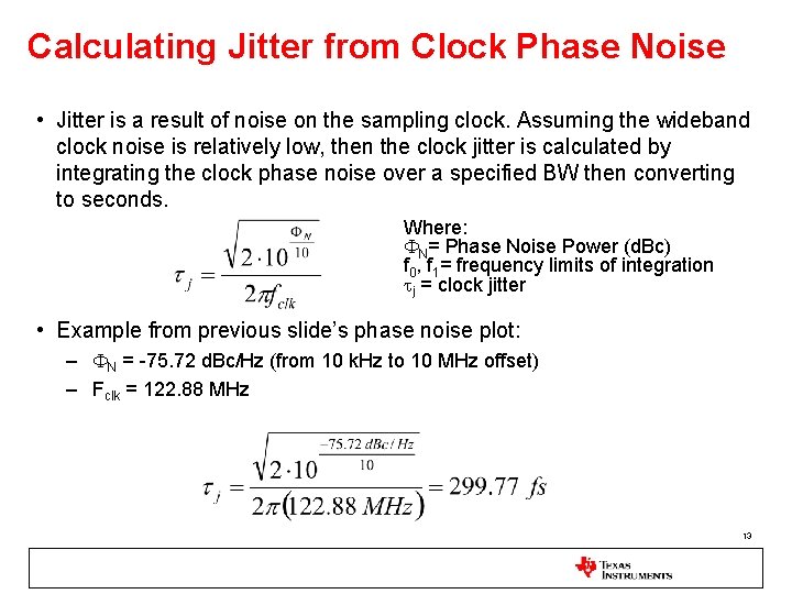 Calculating Jitter from Clock Phase Noise • Jitter is a result of noise on