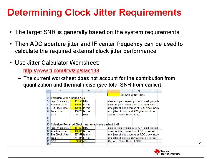 Determining Clock Jitter Requirements • The target SNR is generally based on the system