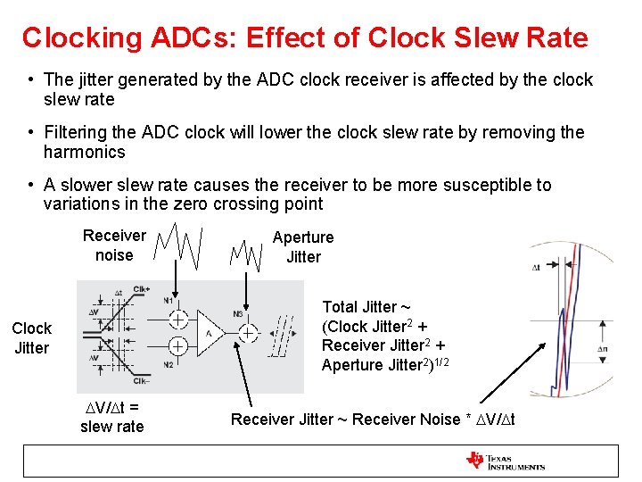 Clocking ADCs: Effect of Clock Slew Rate • The jitter generated by the ADC