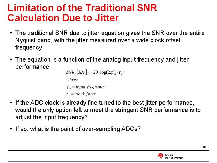 Limitation of the Traditional SNR Calculation Due to Jitter • The traditional SNR due