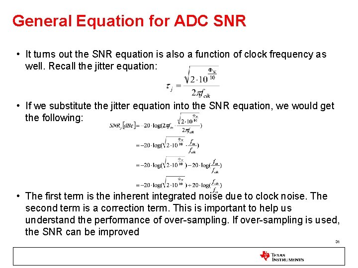 General Equation for ADC SNR • It turns out the SNR equation is also