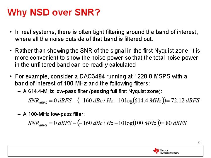 Why NSD over SNR? • In real systems, there is often tight filtering around