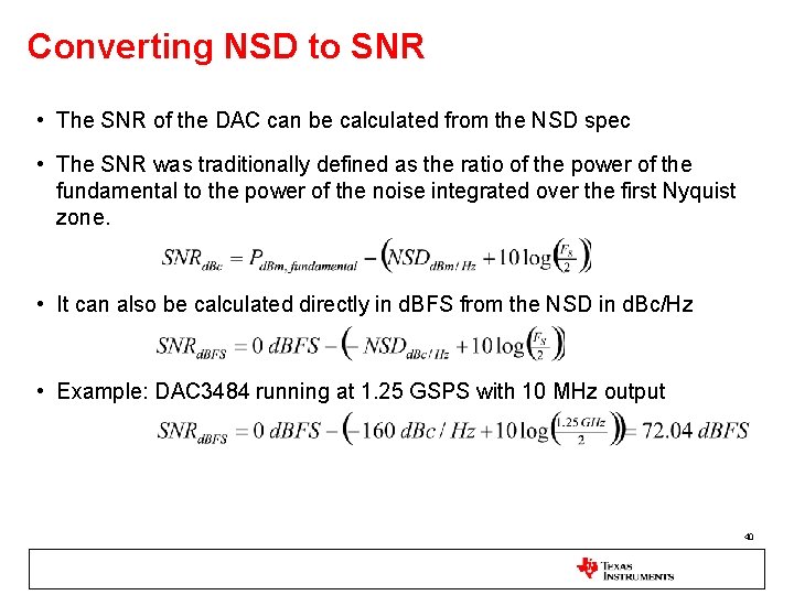 Converting NSD to SNR • The SNR of the DAC can be calculated from
