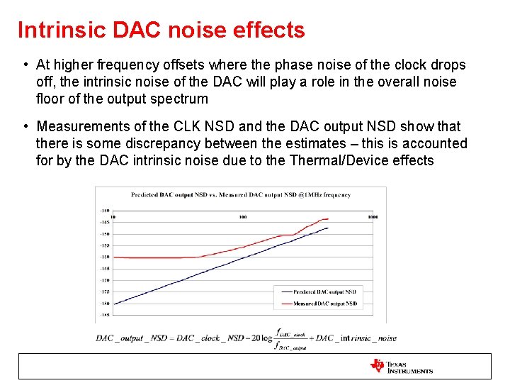 Intrinsic DAC noise effects • At higher frequency offsets where the phase noise of