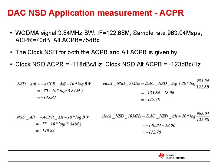 DAC NSD Application measurement - ACPR • WCDMA signal 3. 84 MHz BW, IF=122.