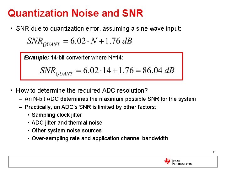 Quantization Noise and SNR • SNR due to quantization error, assuming a sine wave