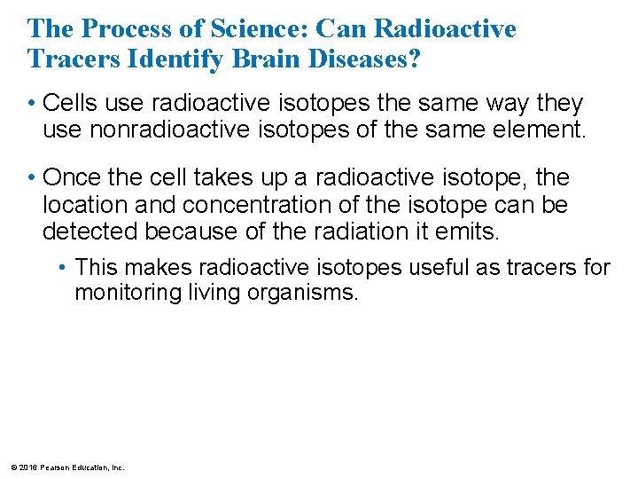 The Process of Science: Can Radioactive Tracers Identify Brain Diseases? • Cells use radioactive