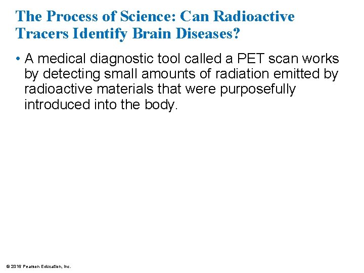The Process of Science: Can Radioactive Tracers Identify Brain Diseases? • A medical diagnostic