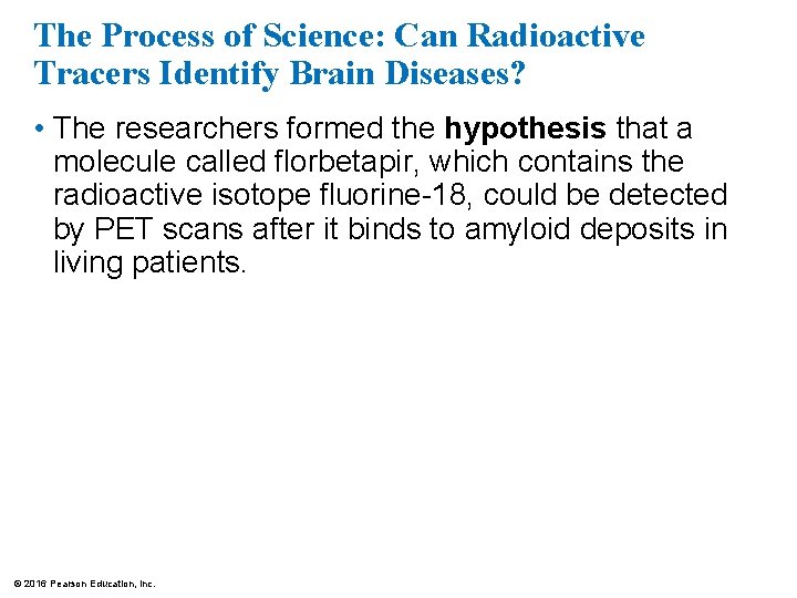 The Process of Science: Can Radioactive Tracers Identify Brain Diseases? • The researchers formed