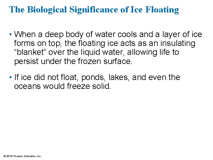 The Biological Significance of Ice Floating • When a deep body of water cools