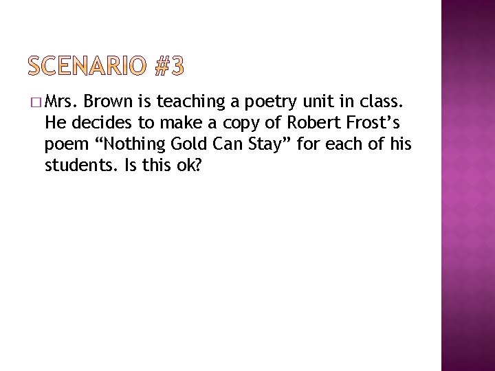 � Mrs. Brown is teaching a poetry unit in class. He decides to make