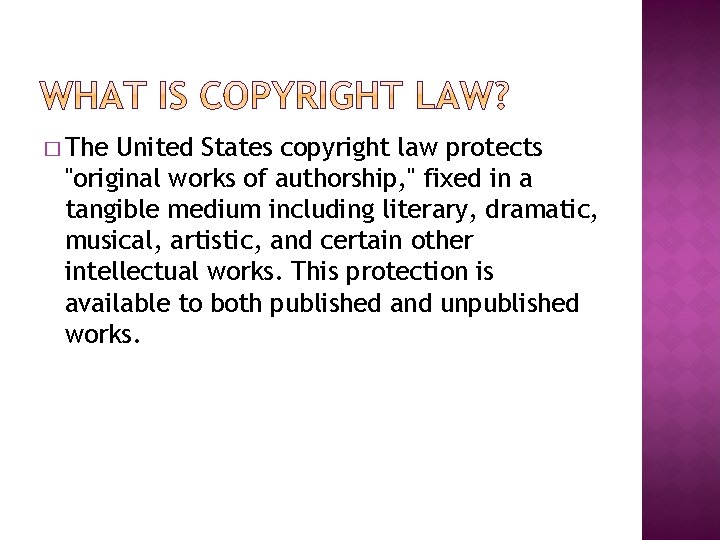 � The United States copyright law protects "original works of authorship, " fixed in