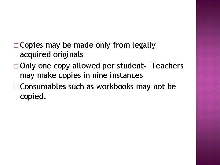 � Copies may be made only from legally acquired originals � Only one copy