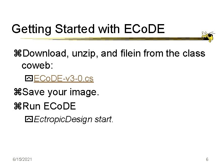 Getting Started with ECo. DE z. Download, unzip, and filein from the class coweb: