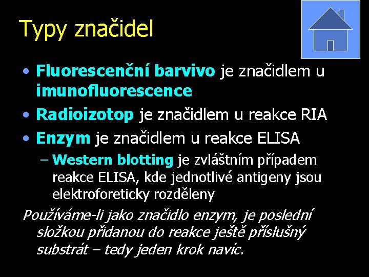 Typy značidel • Fluorescenční barvivo je značidlem u imunofluorescence • Radioizotop je značidlem u