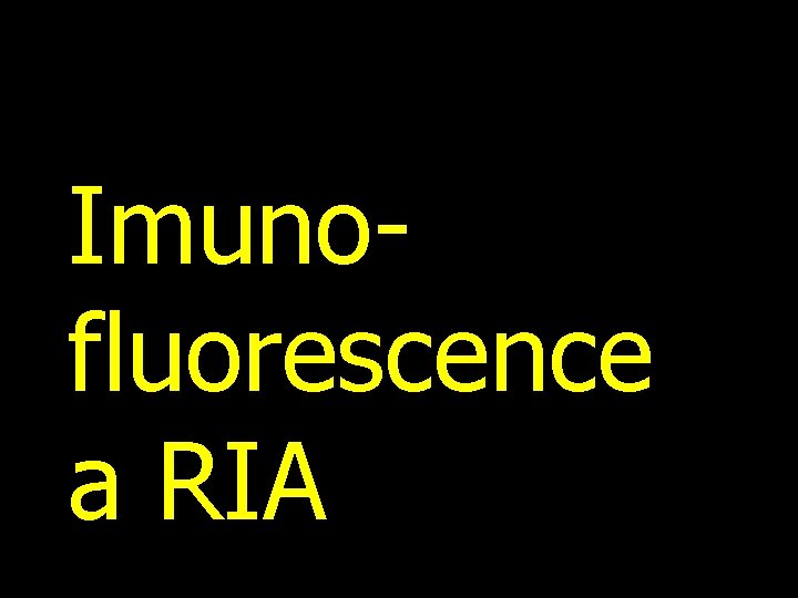 Imunofluorescence a RIA 