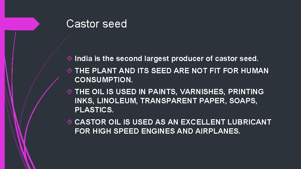 Castor seed India is the second largest producer of castor seed. THE PLANT AND