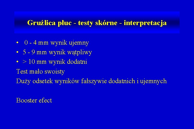 Gruźlica płuc - testy skórne - interpretacja • 0 - 4 mm wynik ujemny