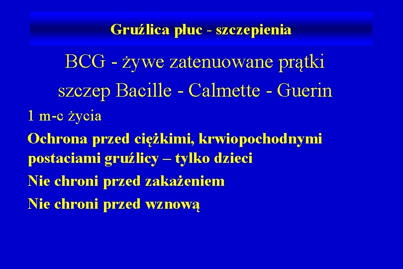 Gruźlica płuc - szczepienia BCG - żywe zatenuowane prątki szczep Bacille - Calmette -