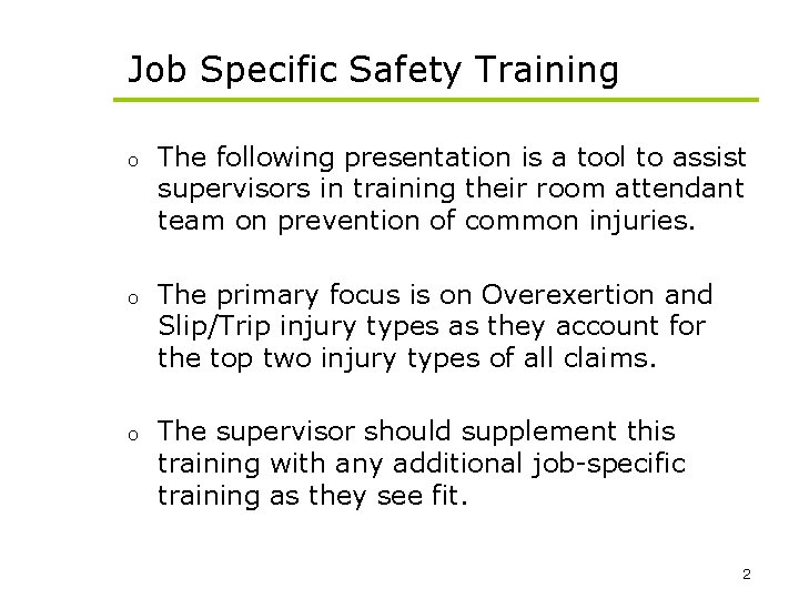 Job Specific Safety Training o The following presentation is a tool to assist supervisors