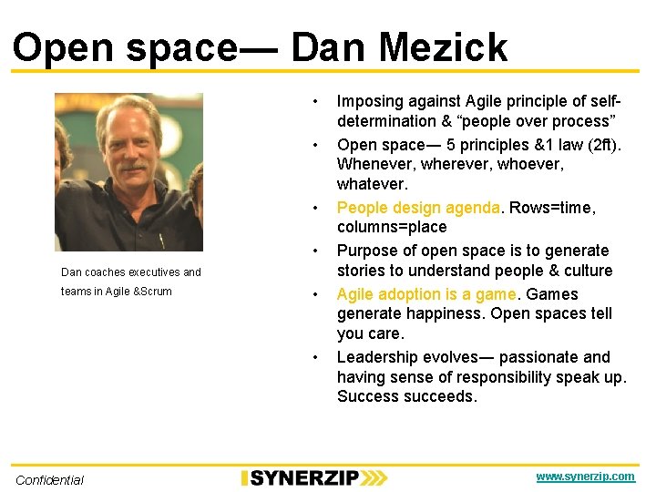 Open space― Dan Mezick • • Dan coaches executives and teams in Agile &Scrum