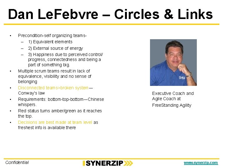 Dan Le. Febvre – Circles & Links • • • Precondition-self organizing teams– 1)