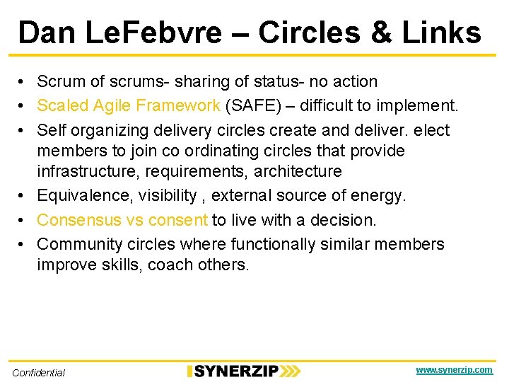 Dan Le. Febvre – Circles & Links • Scrum of scrums- sharing of status-