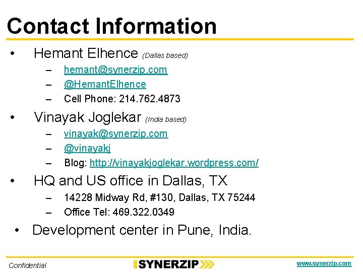 Contact Information • Hemant Elhence (Dallas based) – – – • Vinayak Joglekar (India