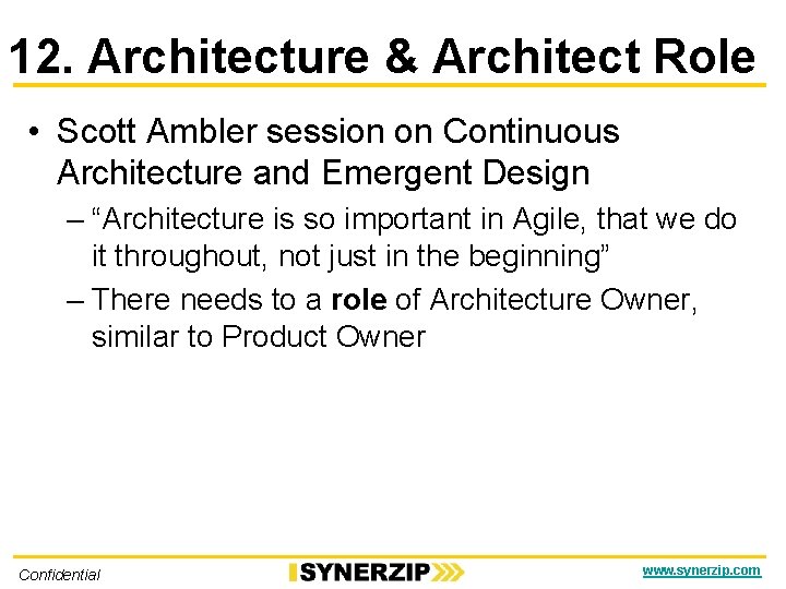 12. Architecture & Architect Role • Scott Ambler session on Continuous Architecture and Emergent