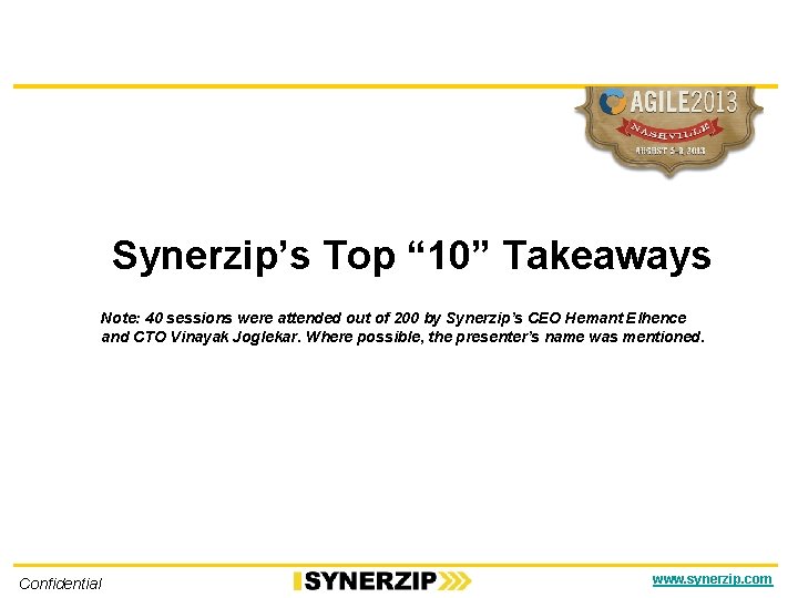 Synerzip’s Top “ 10” Takeaways Note: 40 sessions were attended out of 200 by