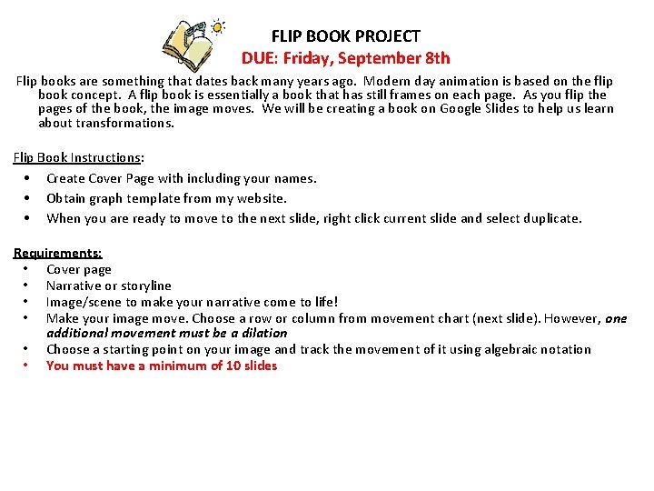 FLIP BOOK PROJECT DUE: Friday, September 8 th Flip books are something that dates