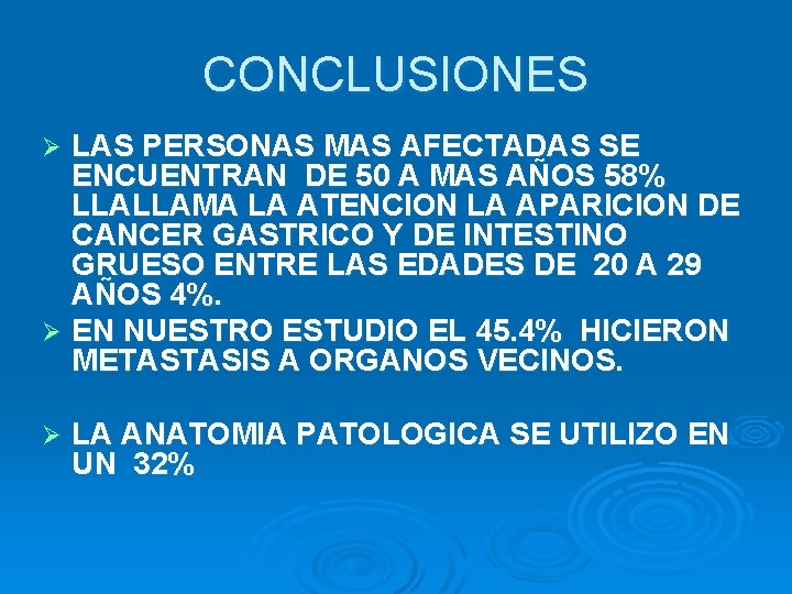 CONCLUSIONES LAS PERSONAS MAS AFECTADAS SE ENCUENTRAN DE 50 A MAS AÑOS 58% LLALLAMA