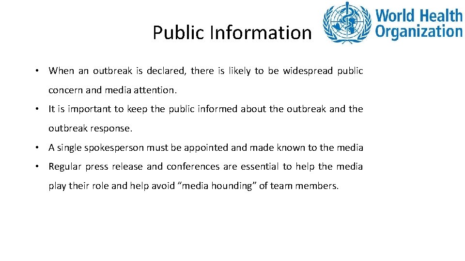 Public Information • When an outbreak is declared, there is likely to be widespread