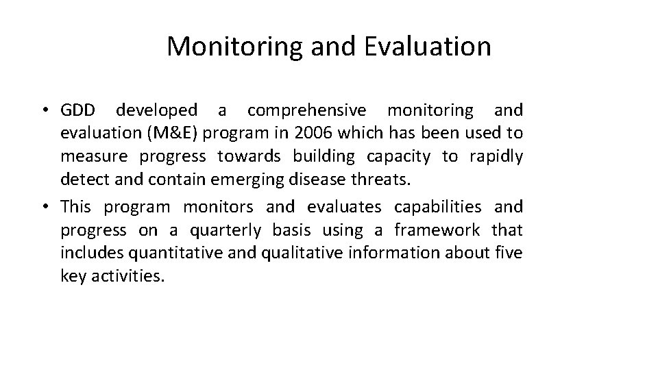 Monitoring and Evaluation • GDD developed a comprehensive monitoring and evaluation (M&E) program in