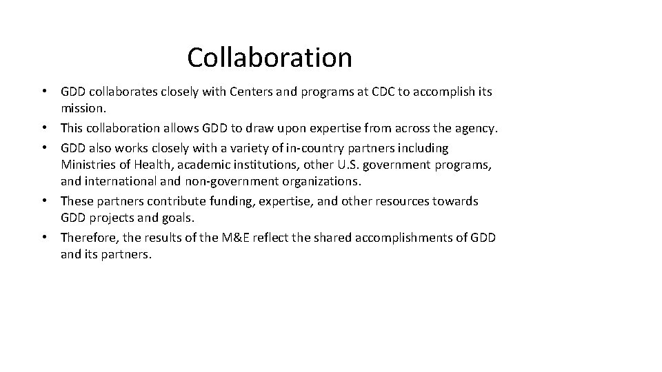 Collaboration • GDD collaborates closely with Centers and programs at CDC to accomplish its