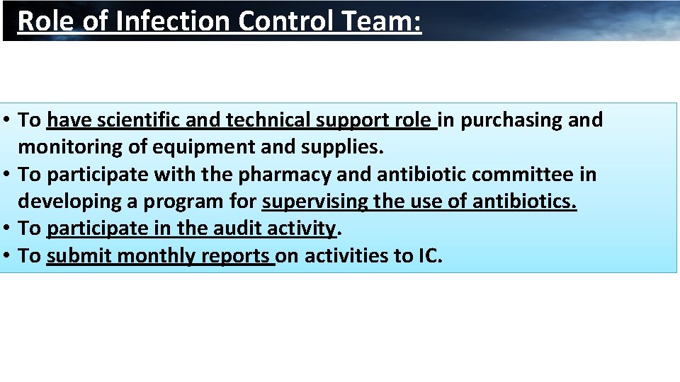 Role of Infection Control Team: • To have scientific and technical support role in