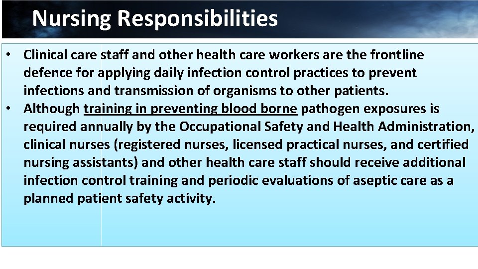 Nursing Responsibilities • Clinical care staff and other health care workers are the frontline